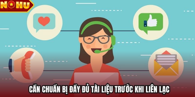 Cần chuẩn bị đầy đủ tài liệu trước khi liên lạc