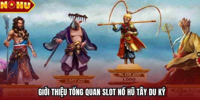 Giới thiệu tổng quan slot nổ hũ Tây Du Ký