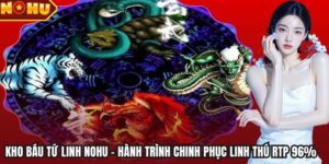 Kho Báu Tứ Linh NOHU – Hành Trình Chinh Phục Linh Thú RTP 96%